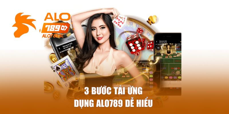 3 bước tải ứng dụng Alo789 dễ hiểu